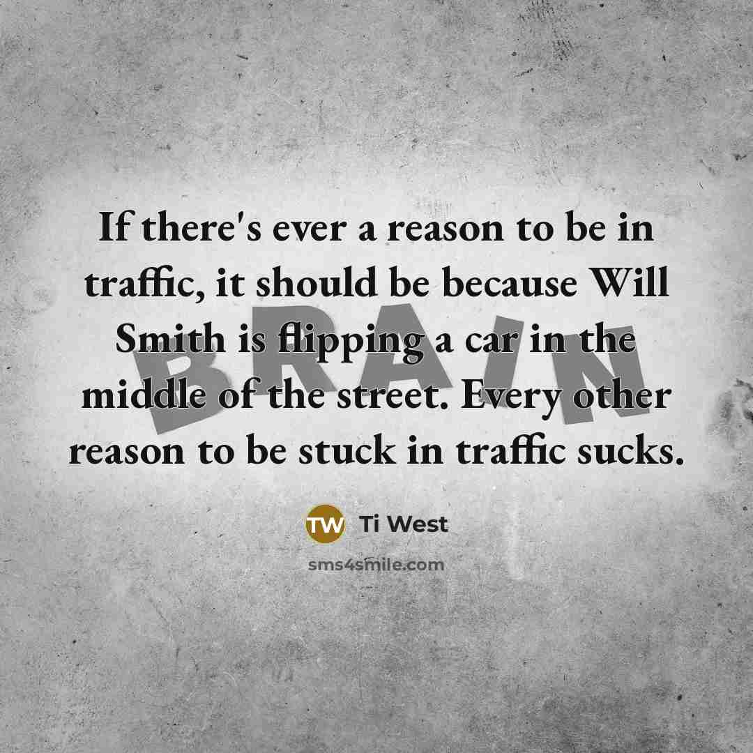 “If there's ever a reason to be in traffic, it…” quote by Ti West