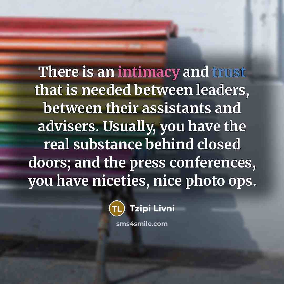 “There is an intimacy and trust that is needed between…” quote by Tzipi Livni