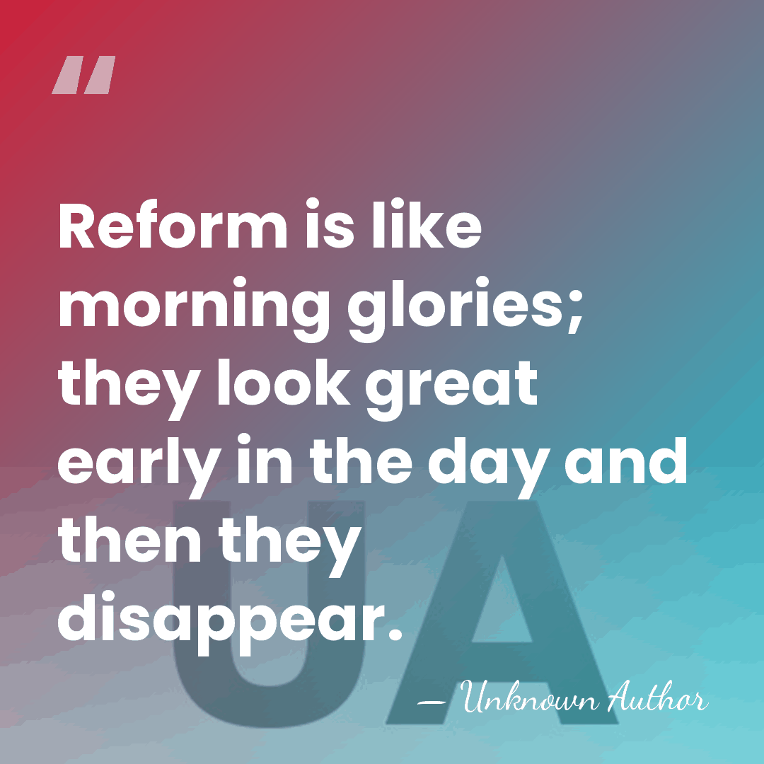 Reform is like morning glories; they look great early in the day&hellip; - George W. Plunkitt