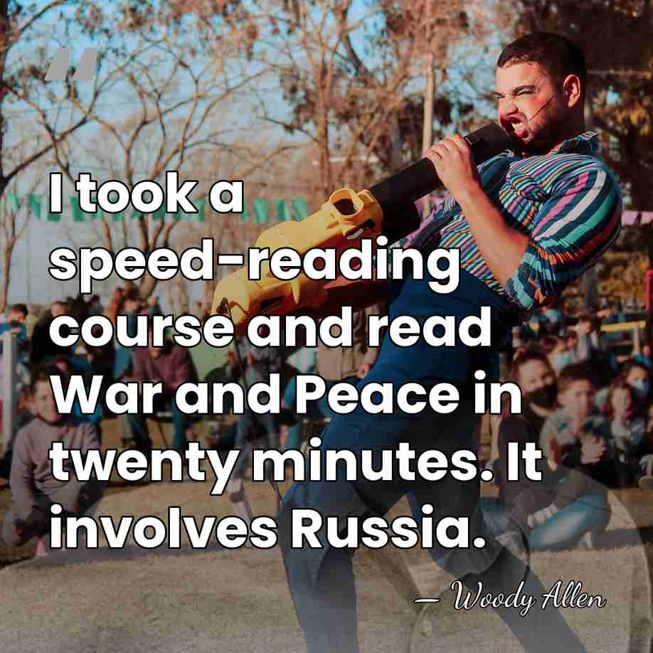 I took a speed-reading course and read War and Peace in twenty&hellip; - Woody Allen