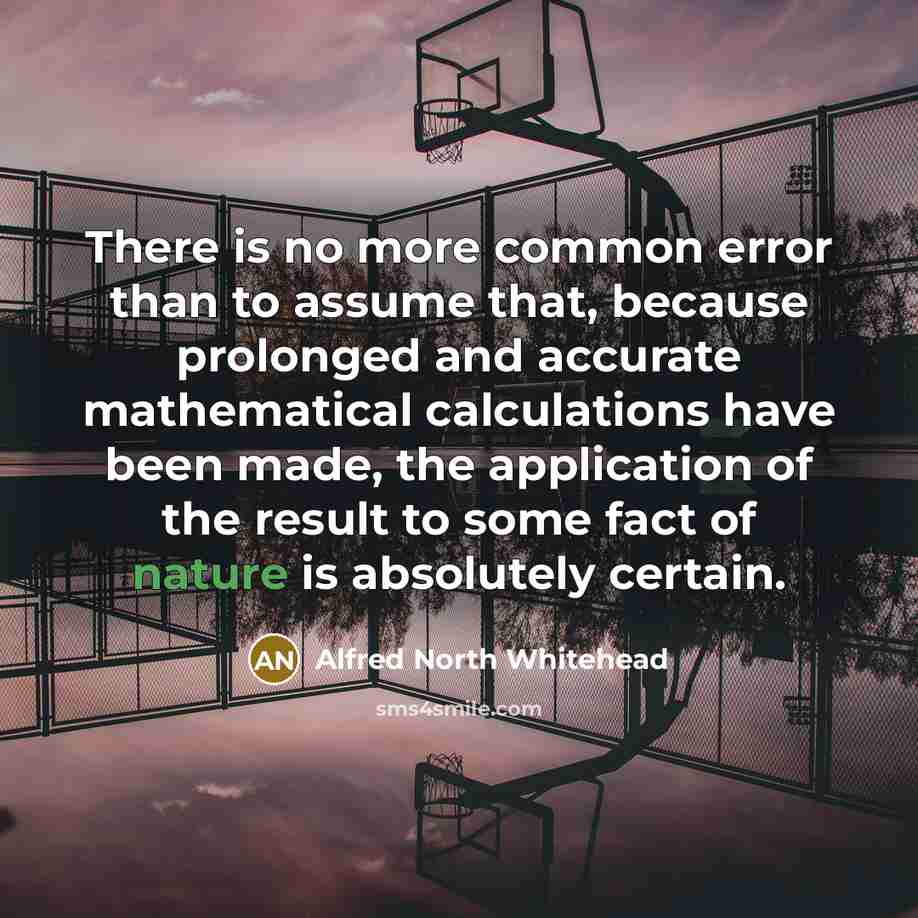 “There is no more common error than to assume that,…” quote by Alfred North Whitehead