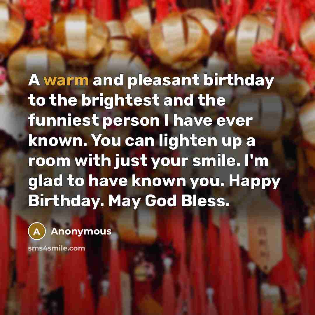 “A warm and pleasant birthday to the brightest and the…” quote by Anonymous