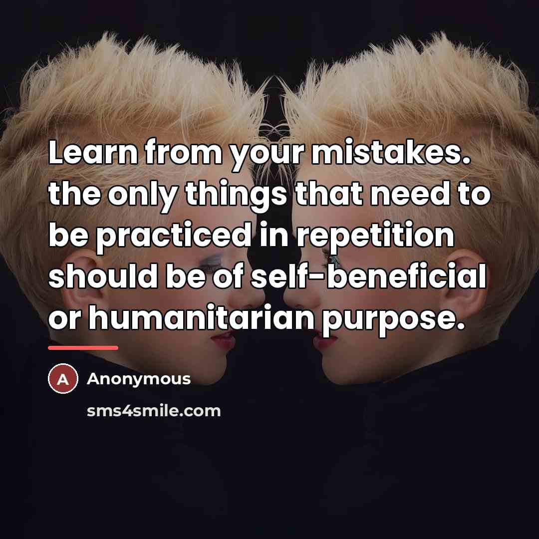 “Learn from your mistakes. the only things that need to…” quote by Anonymous
