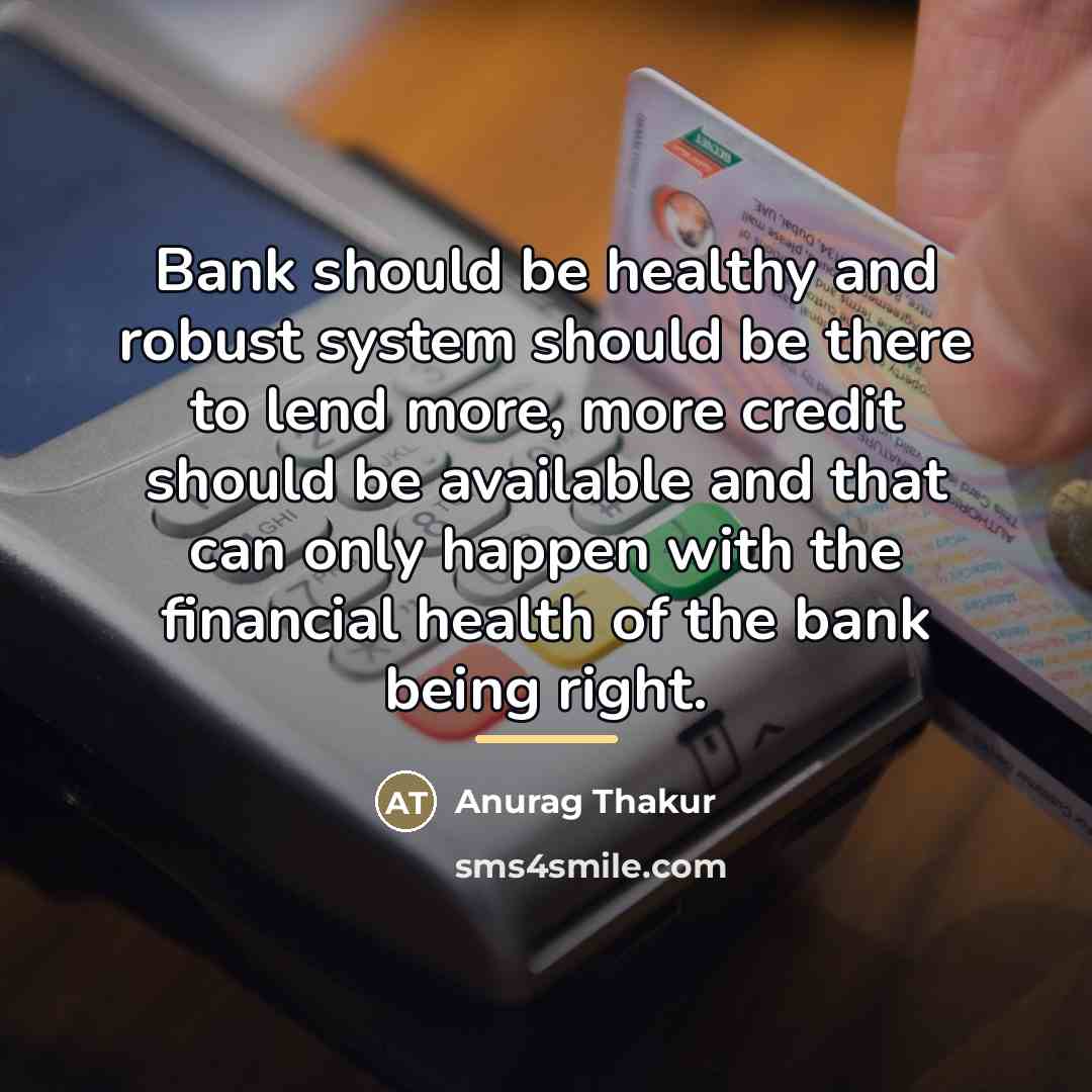 “Bank should be healthy and robust system should be there…” quote by Anurag Thakur