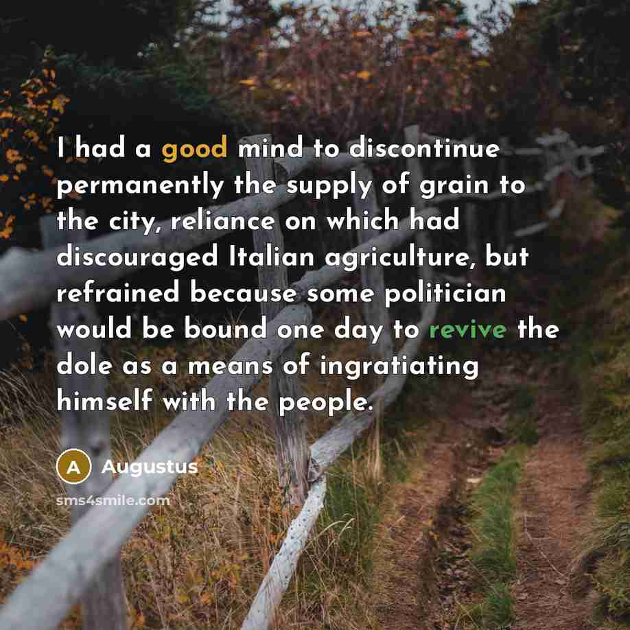 “I had a good mind to discontinue permanently the supply…” quote by Augustus