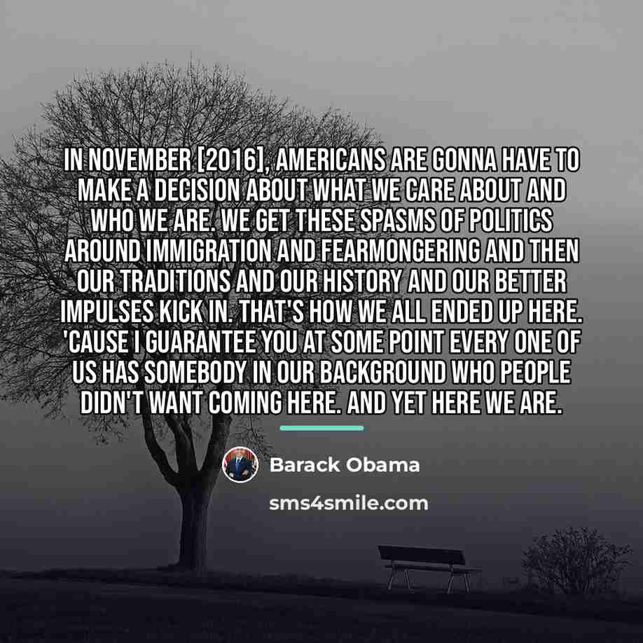 “In November [2016], Americans are gonna have to make a…” quote by Barack Obama