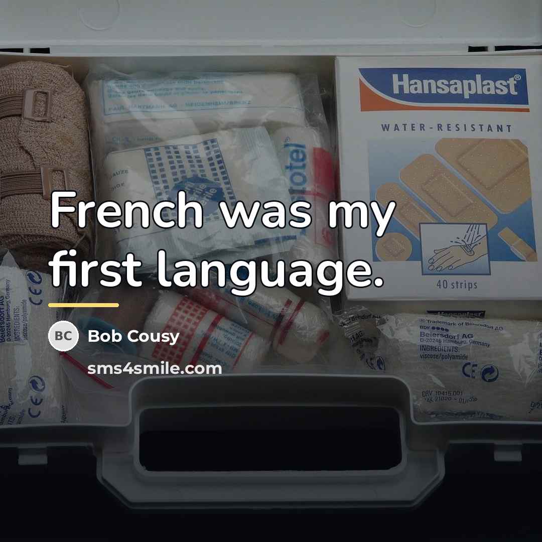 “French was my first language.…” quote by Bob Cousy