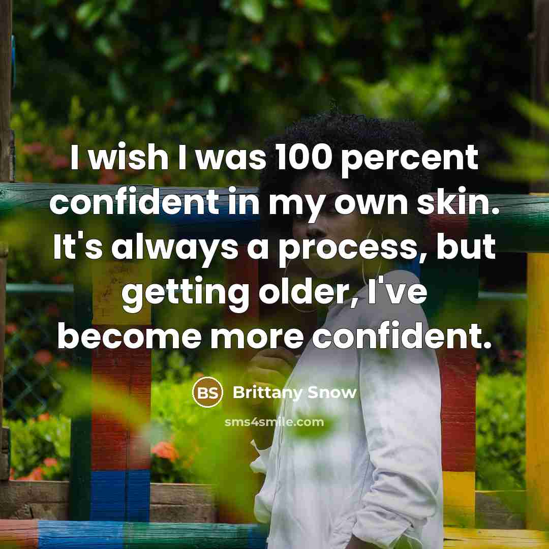“I wish I was 100 percent confident in my own…” quote by Brittany Snow
