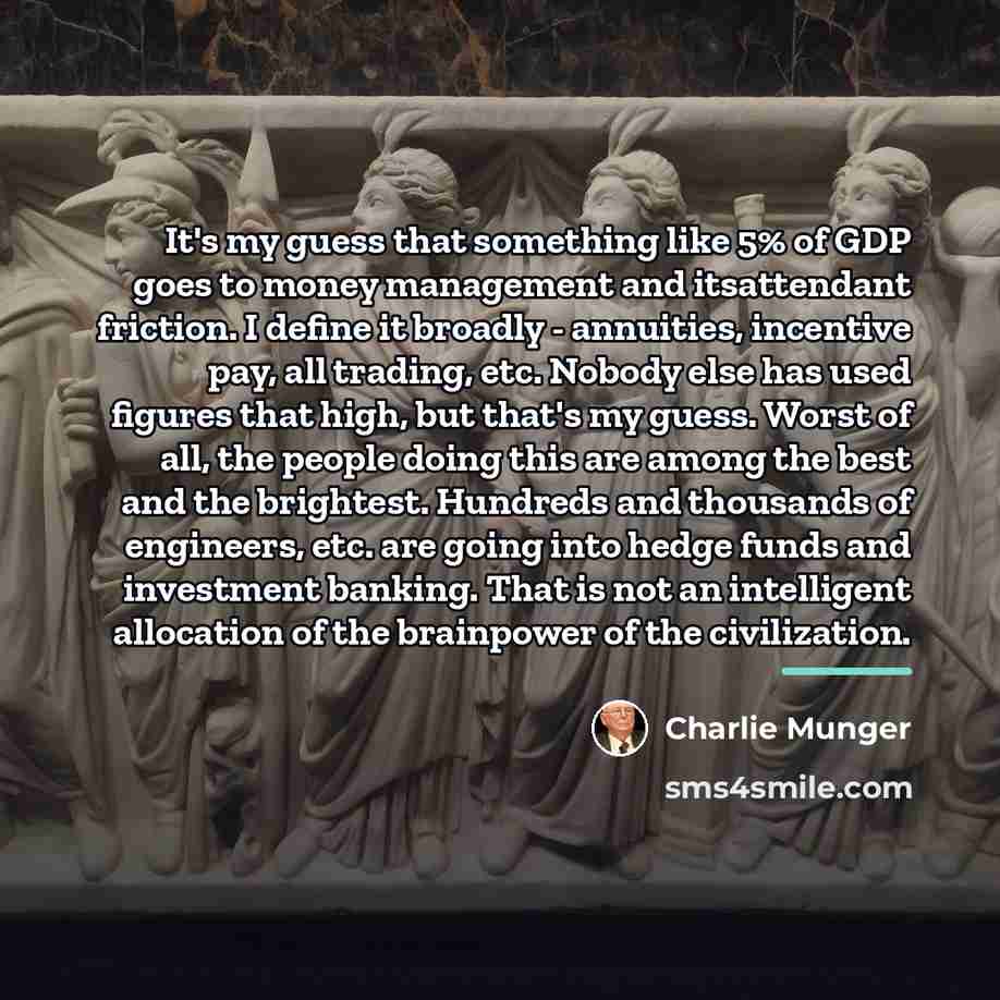 “It's my guess that something like 5% of GDP goes…” quote by Charlie Munger