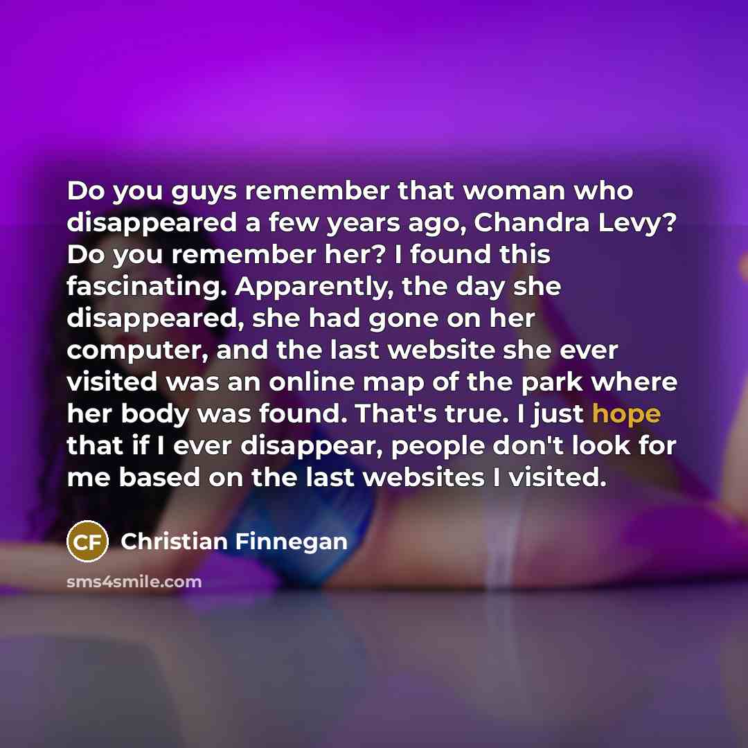 “Do you guys remember that woman who disappeared a few…” quote by Christian Finnegan