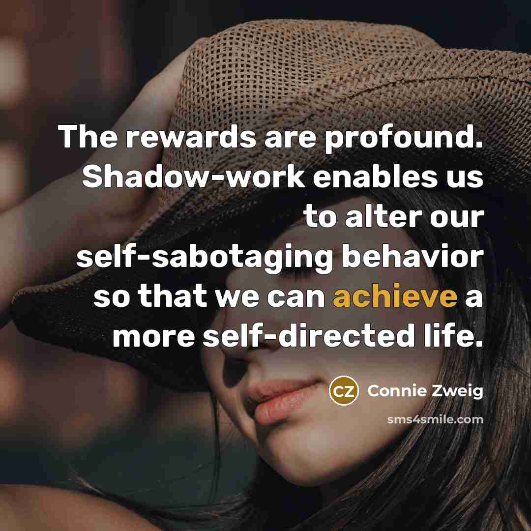 “The rewards are profound. Shadow-work enables us to alter our…” quote by Connie Zweig