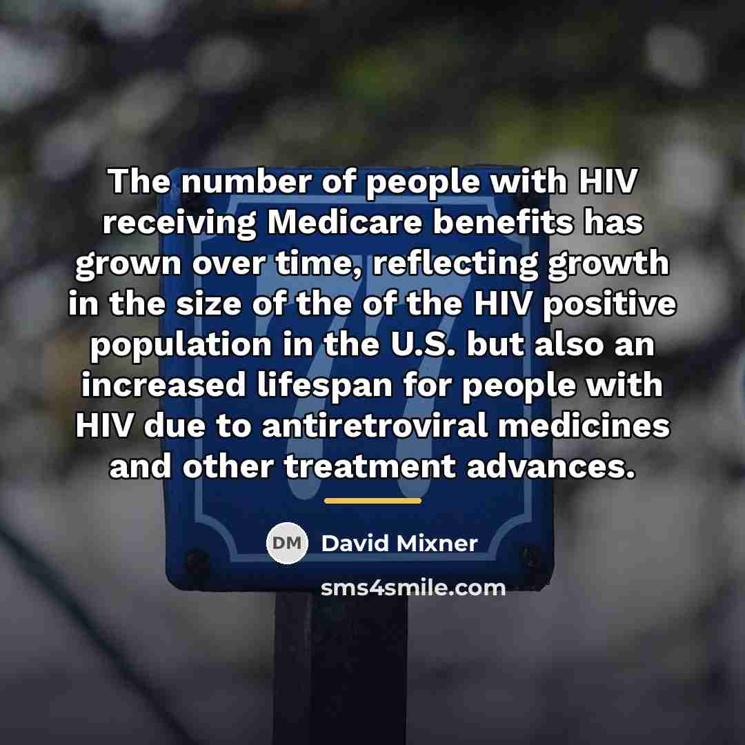 “The number of people with HIV receiving Medicare benefits has…” quote by David Mixner