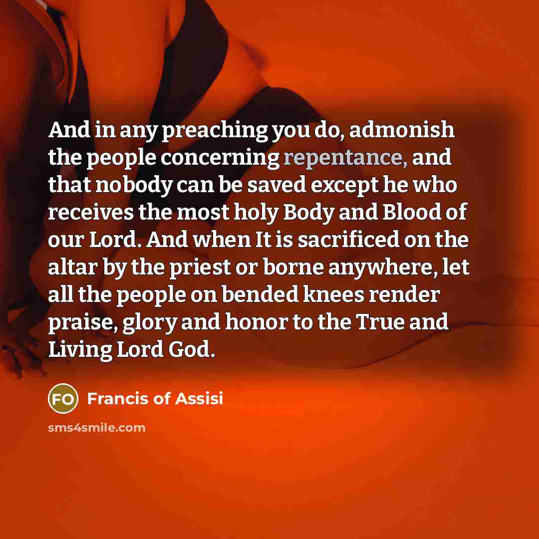 “And in any preaching you do, admonish the people concerning…” quote by Francis of Assisi