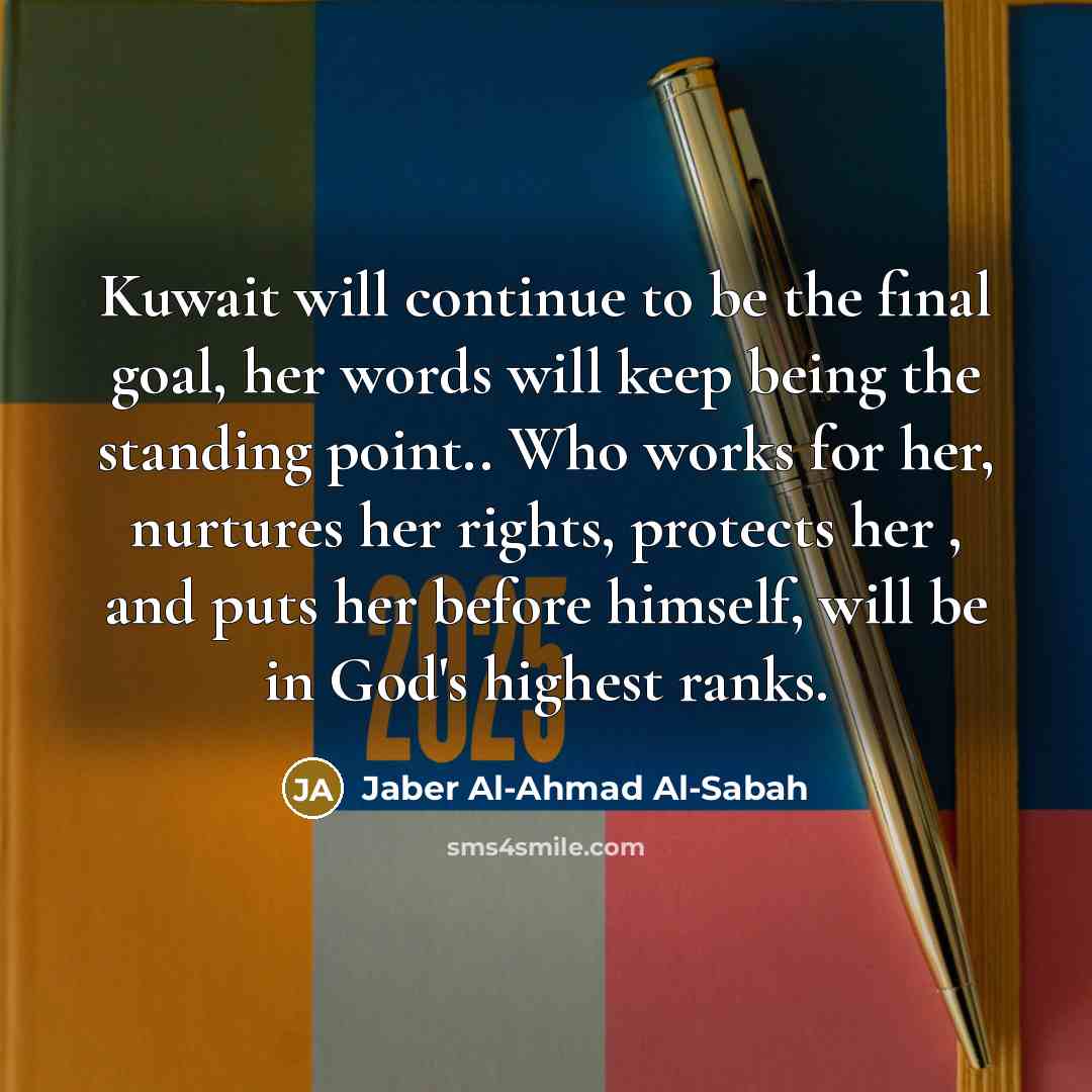 “Kuwait will continue to be the final goal, her words…” quote by Jaber Al-Ahmad Al-Sabah