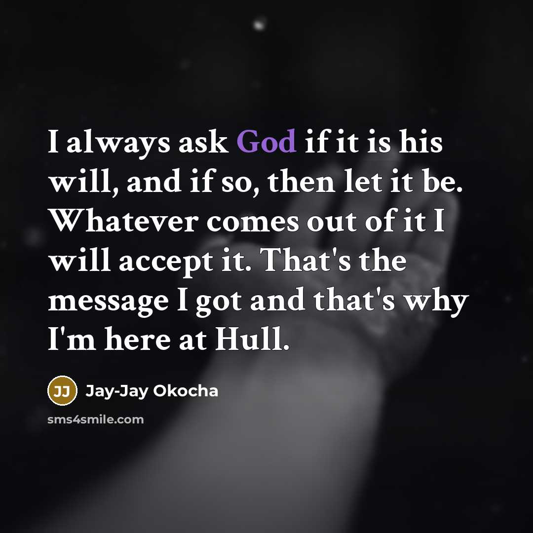 “I always ask God if it is his will, and…” quote by Jay-Jay Okocha