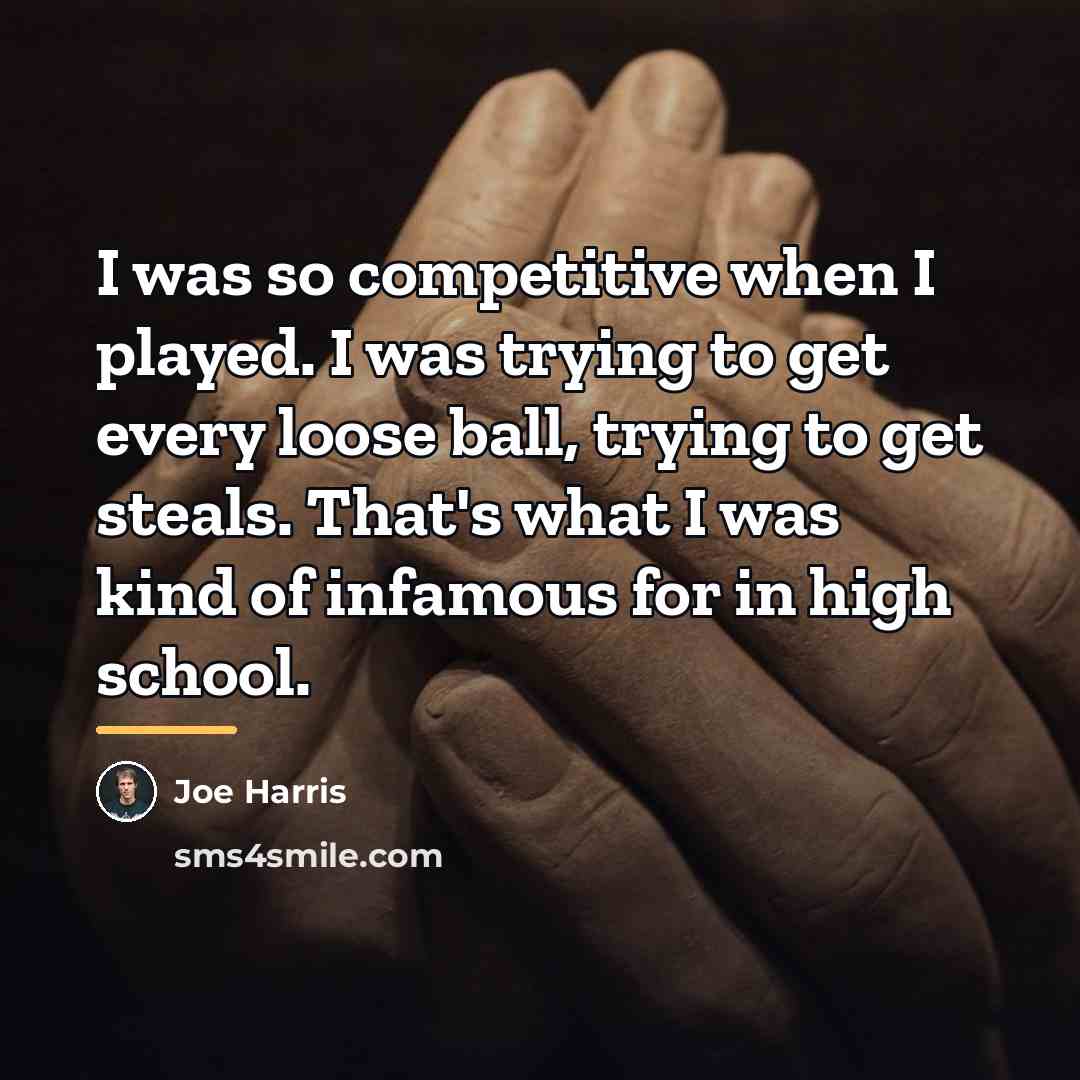 “I was so competitive when I played. I was trying…” quote by Joe Harris