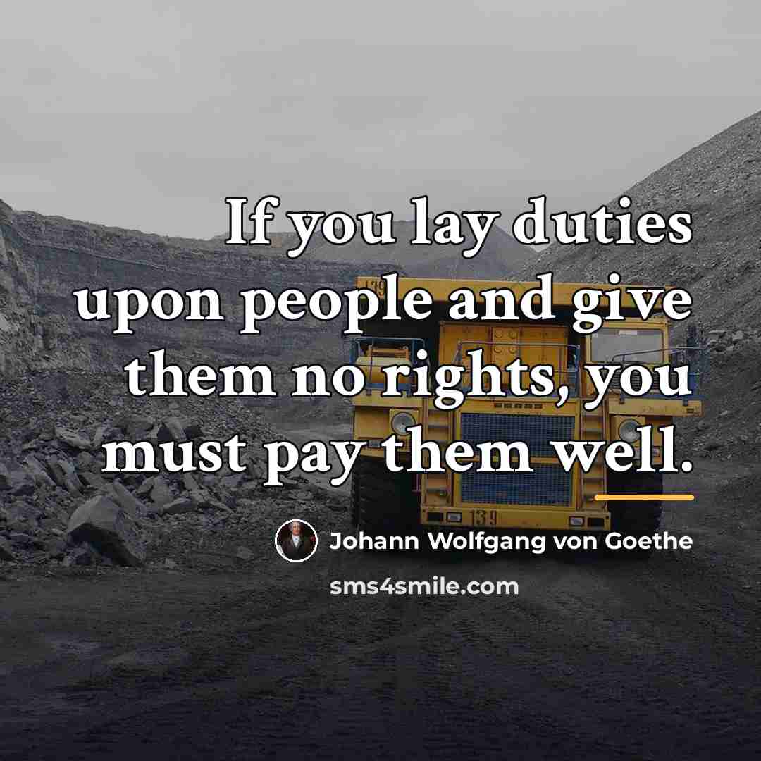 “If you lay duties upon people and give them no…” quote by Johann Wolfgang von Goethe