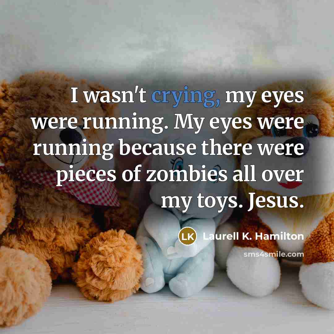 “I wasn't crying, my eyes were running. My eyes were…” quote by Laurell K. Hamilton