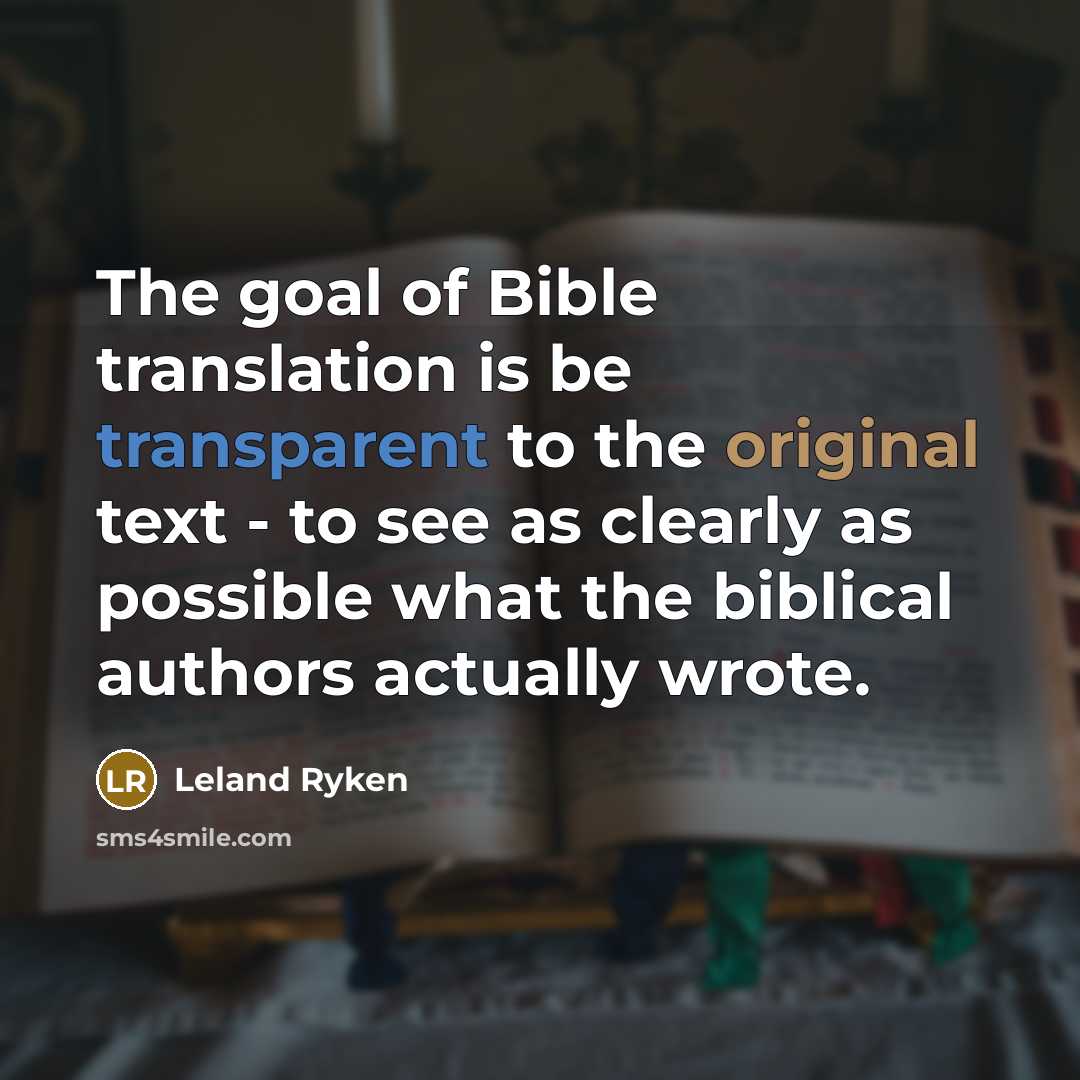 “The goal of Bible translation is be transparent to the…” quote by Leland Ryken