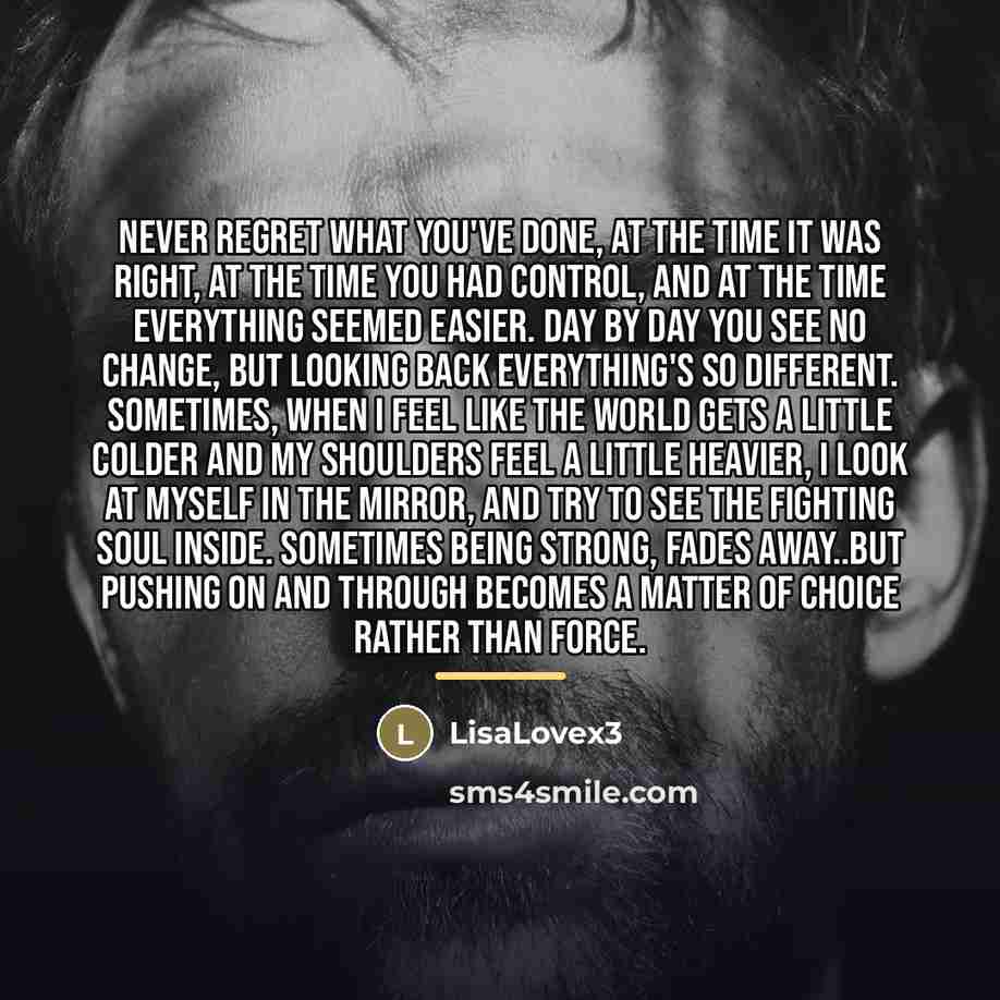 “Never regret what you've done, at the time it was…” quote by LisaLovex3