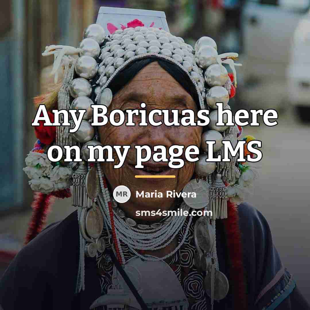“Any Boricuas here on my page LMS…” quote by Maria Rivera