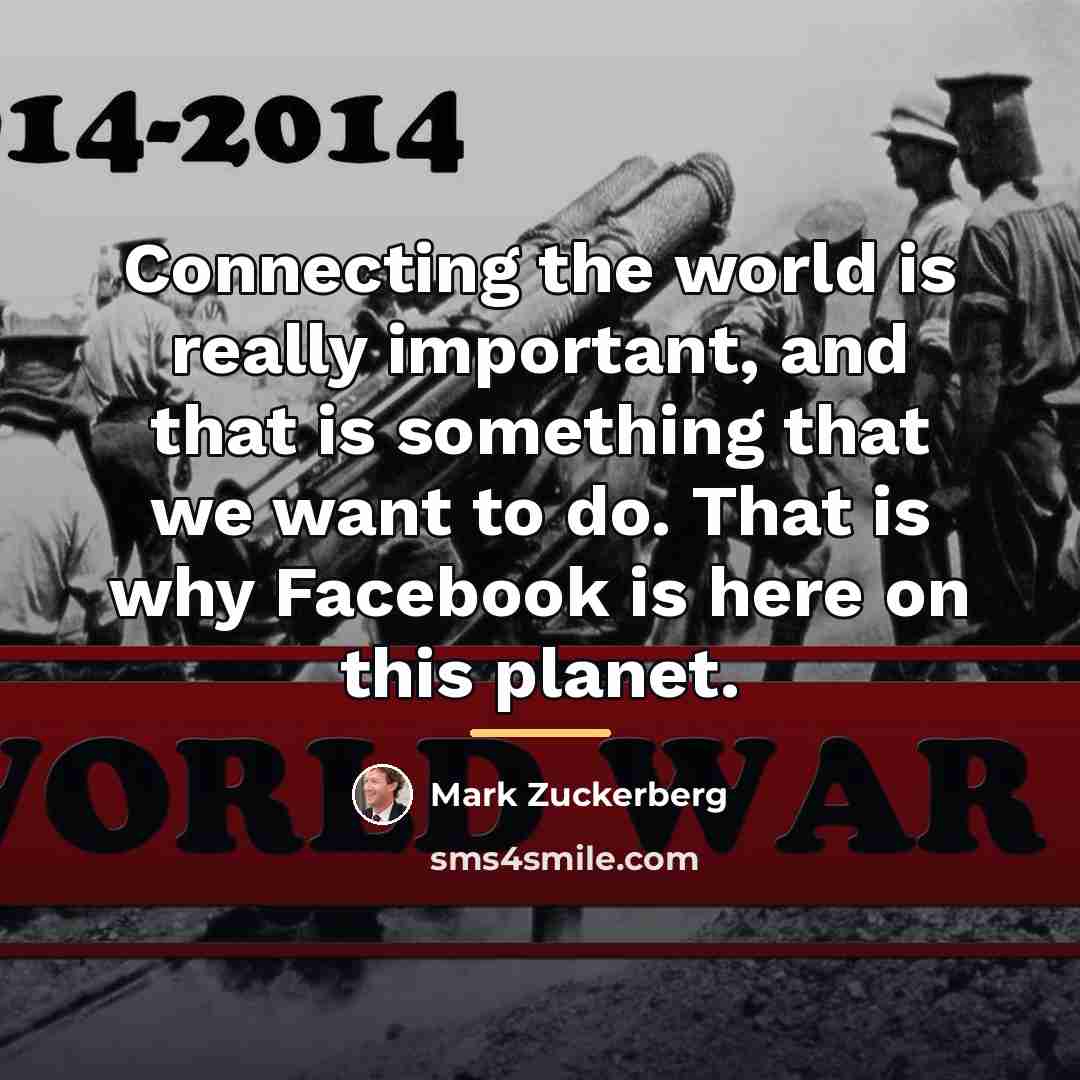 “Connecting the world is really important, and that is something…” quote by Mark Zuckerberg