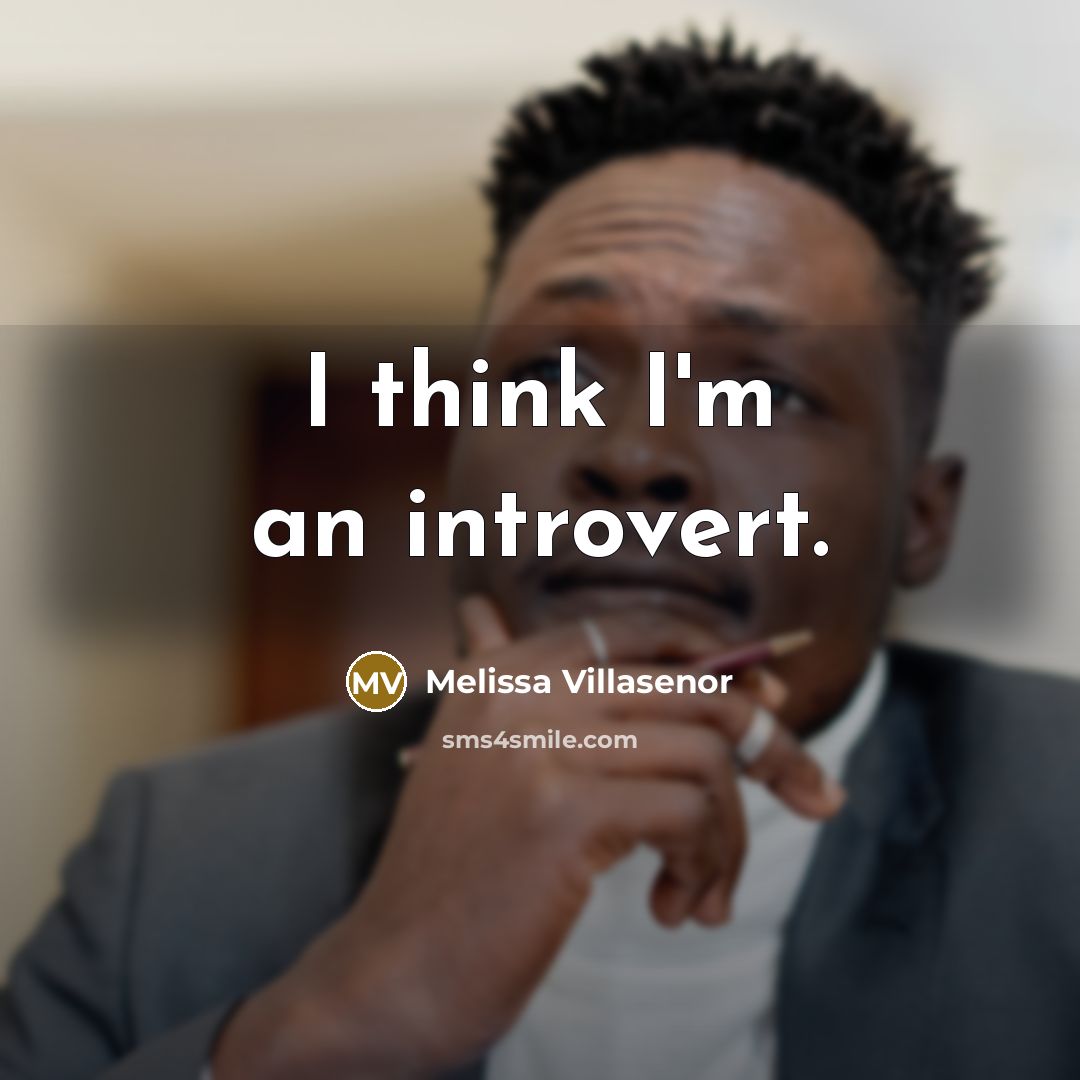 “I think I'm an introvert.…” quote by Melissa Villasenor