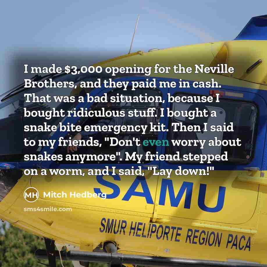 “I made $3,000 opening for the Neville Brothers, and they…” quote by Mitch Hedberg