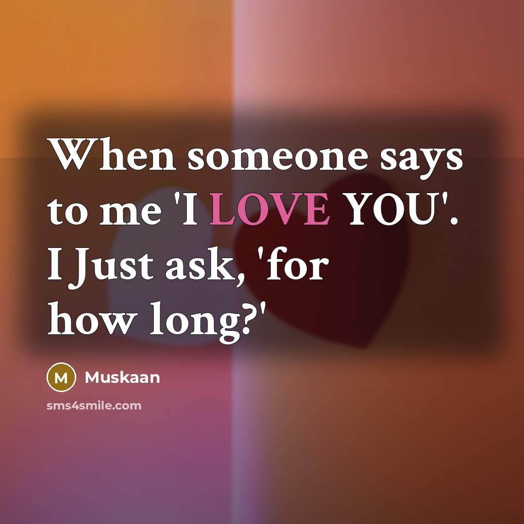 “When someone says to me 'I LOVE YOU'. I Just…” quote by Muskaan
