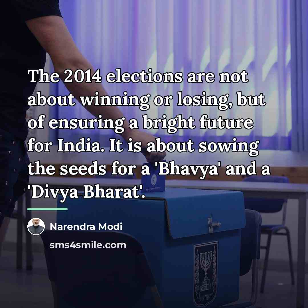 “The 2014 elections are not about winning or losing, but…” quote by Narendra Modi