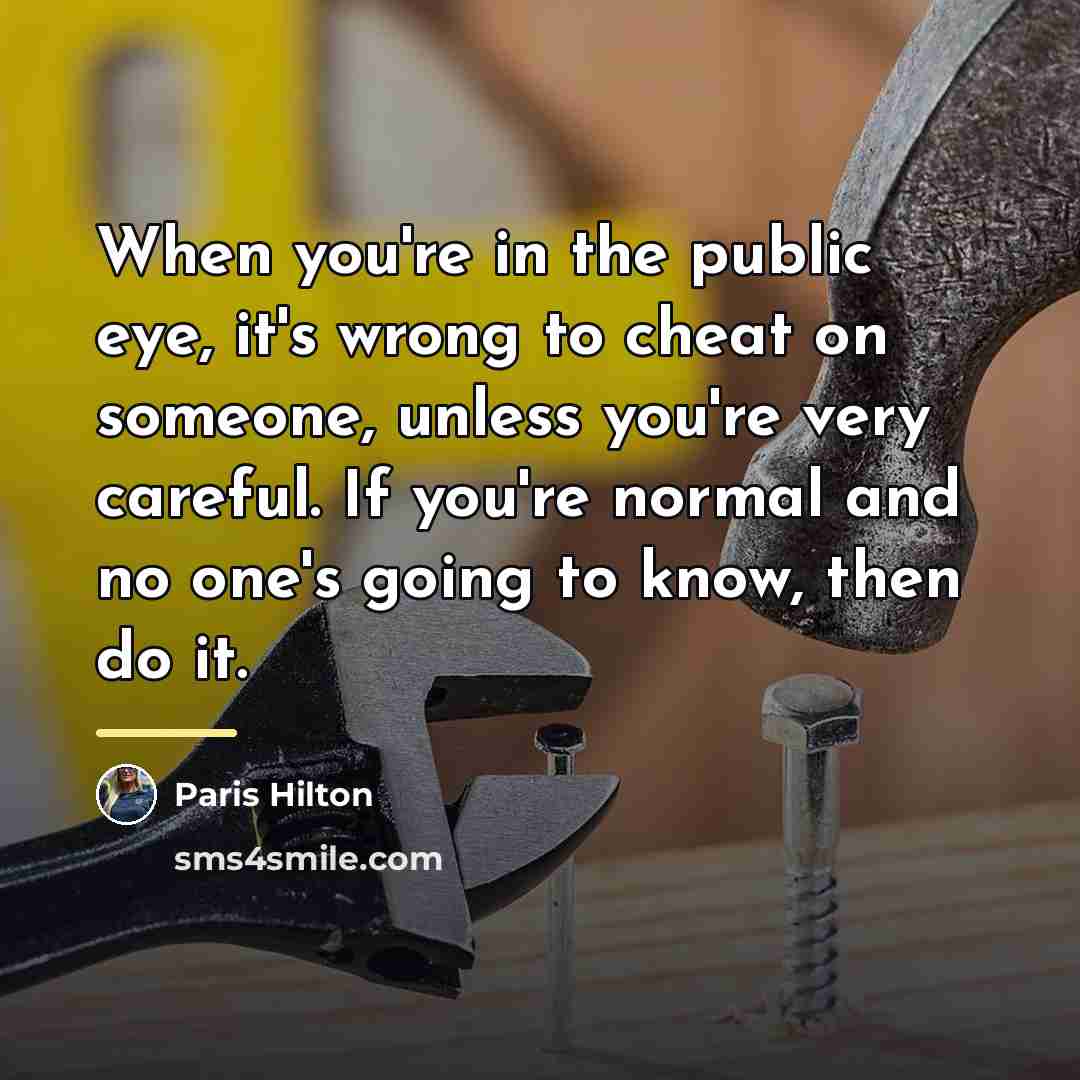 “When you're in the public eye, it's wrong to cheat…” quote by Paris Hilton