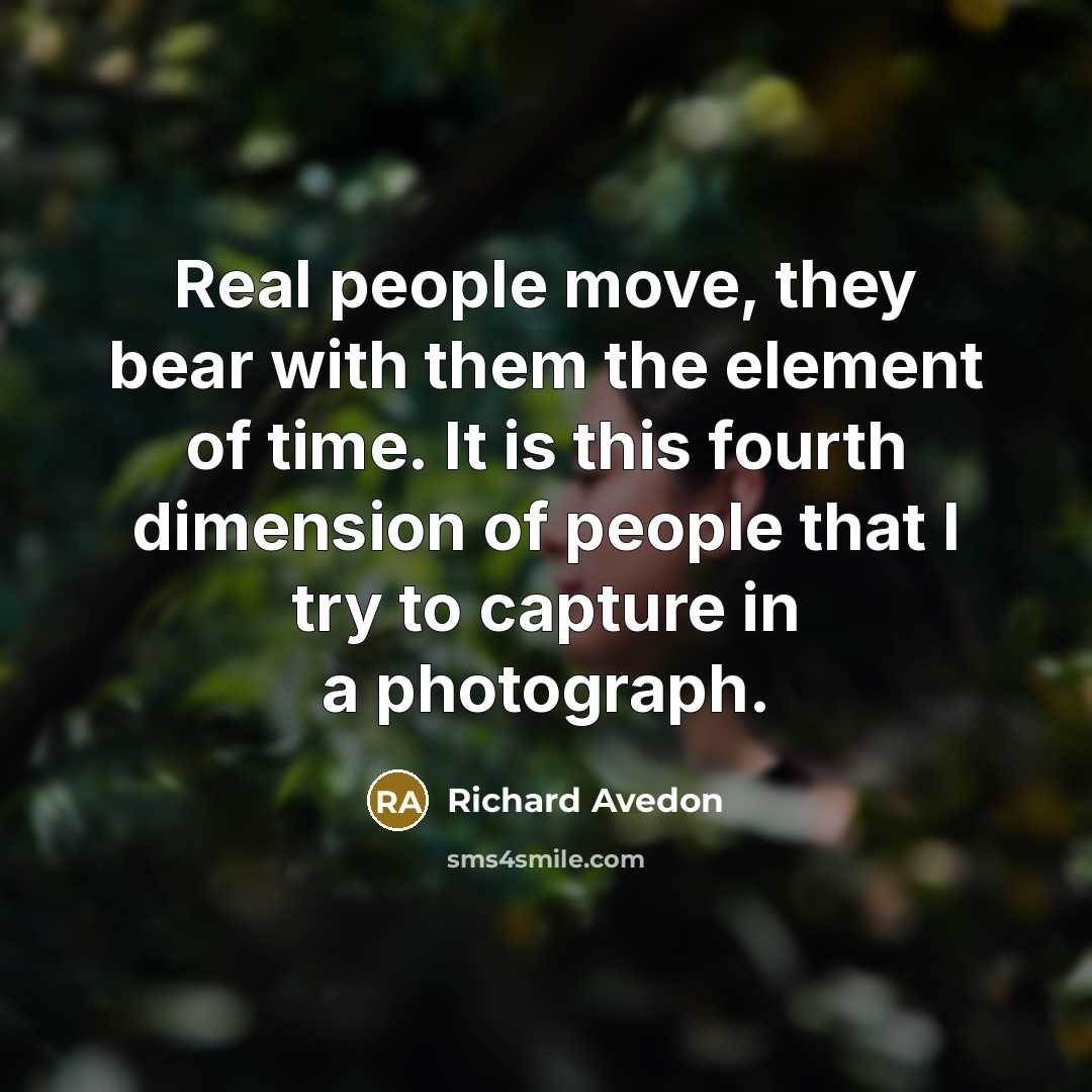 “Real people move, they bear with them the element of…” quote by Richard Avedon