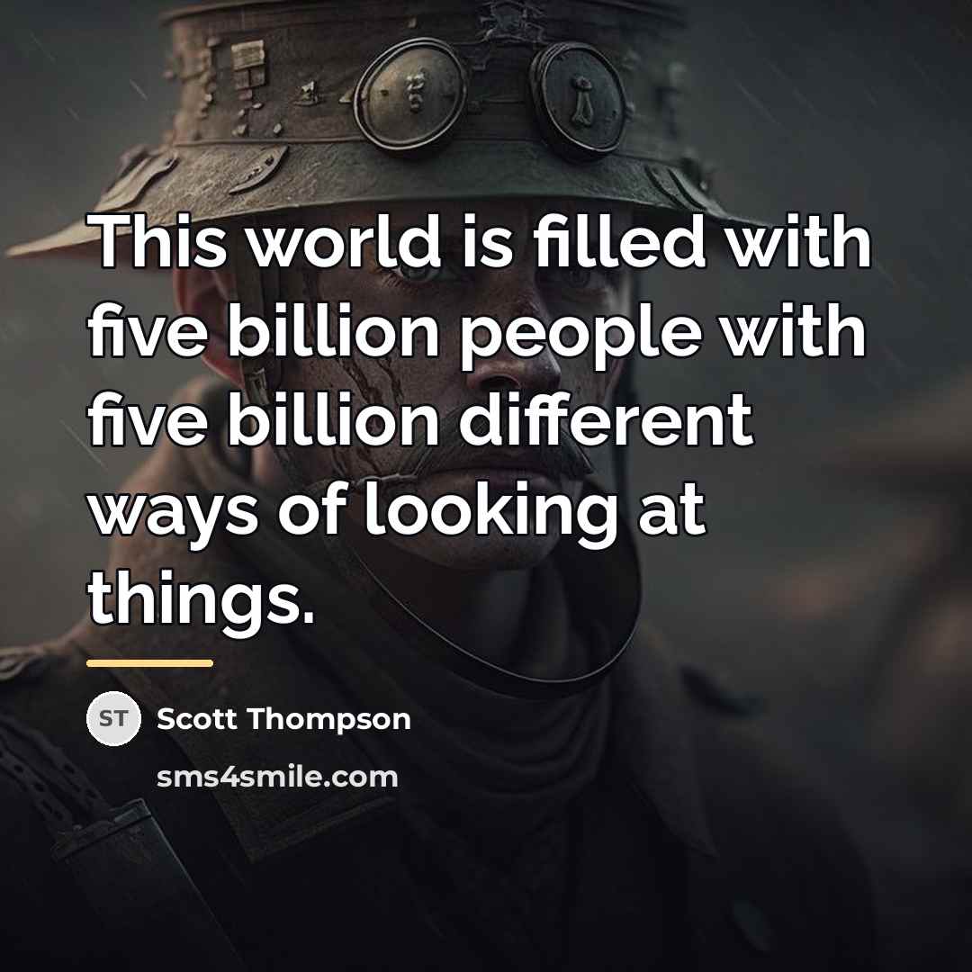 “This world is filled with five billion people with five…” quote by Scott Thompson