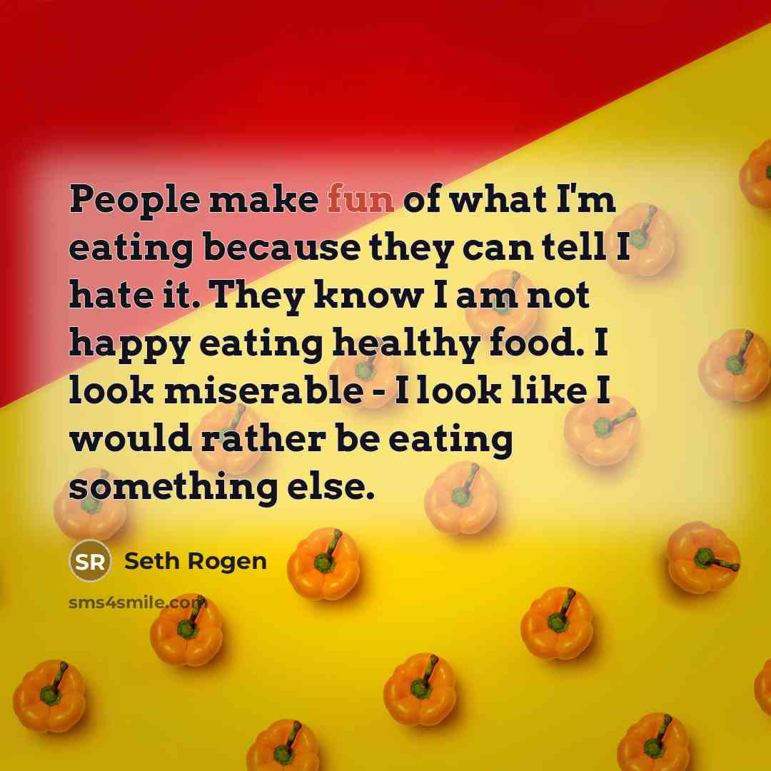 “People make fun of what I'm eating because they can…” quote by Seth Rogen