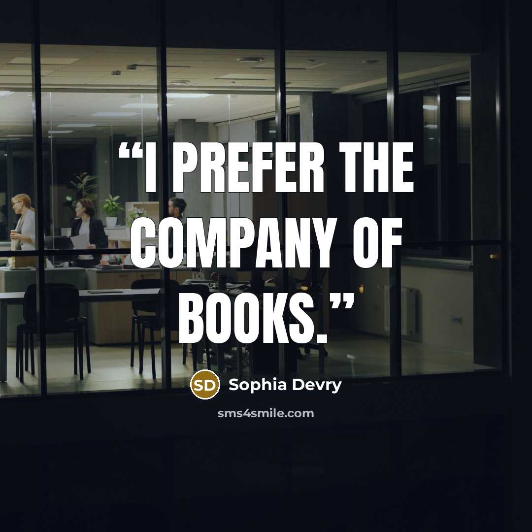 “I prefer the company of books.” quote by Sophia Devry