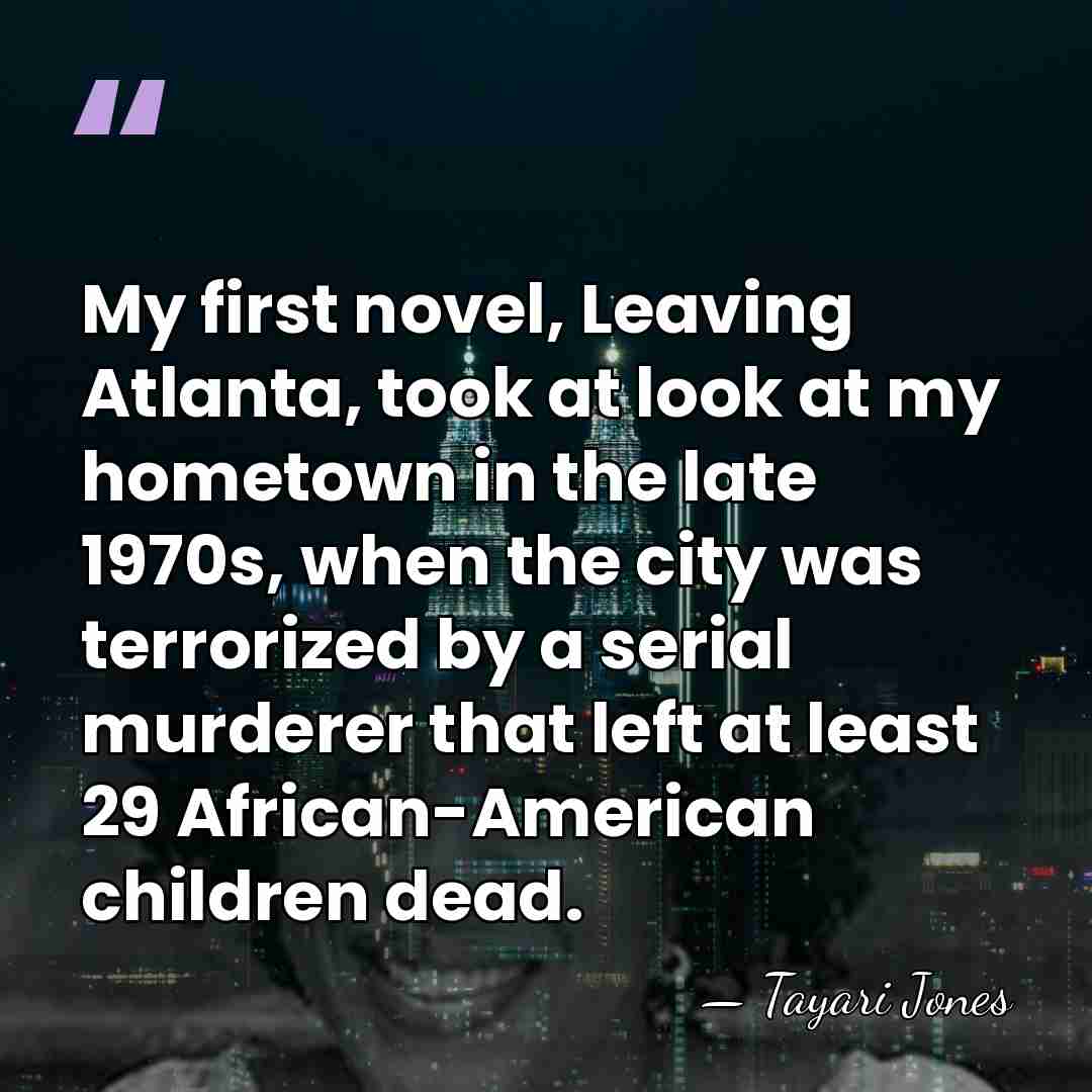 My first novel, Leaving Atlanta, took at look at my hometown in&hellip; - Tayari Jones