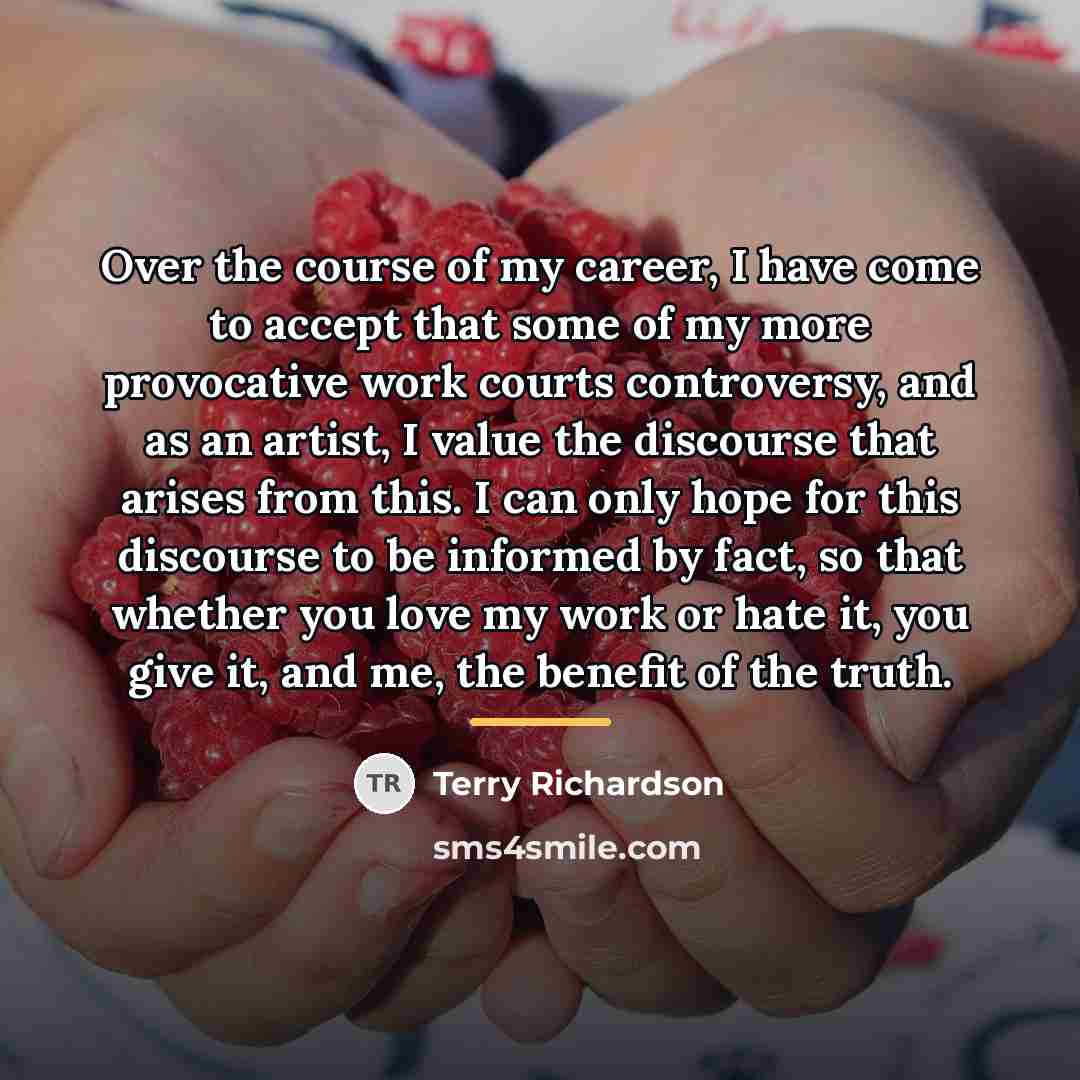 “Over the course of my career, I have come to…” quote by Terry Richardson