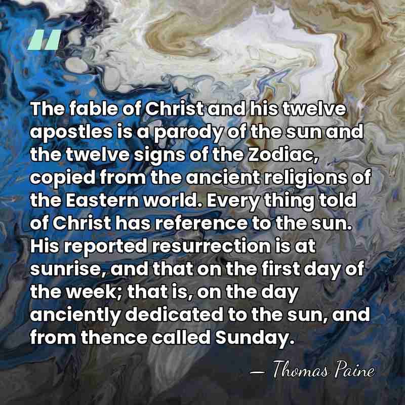 The fable of Christ and his twelve apostles is a parody of&hellip; - Thomas Paine