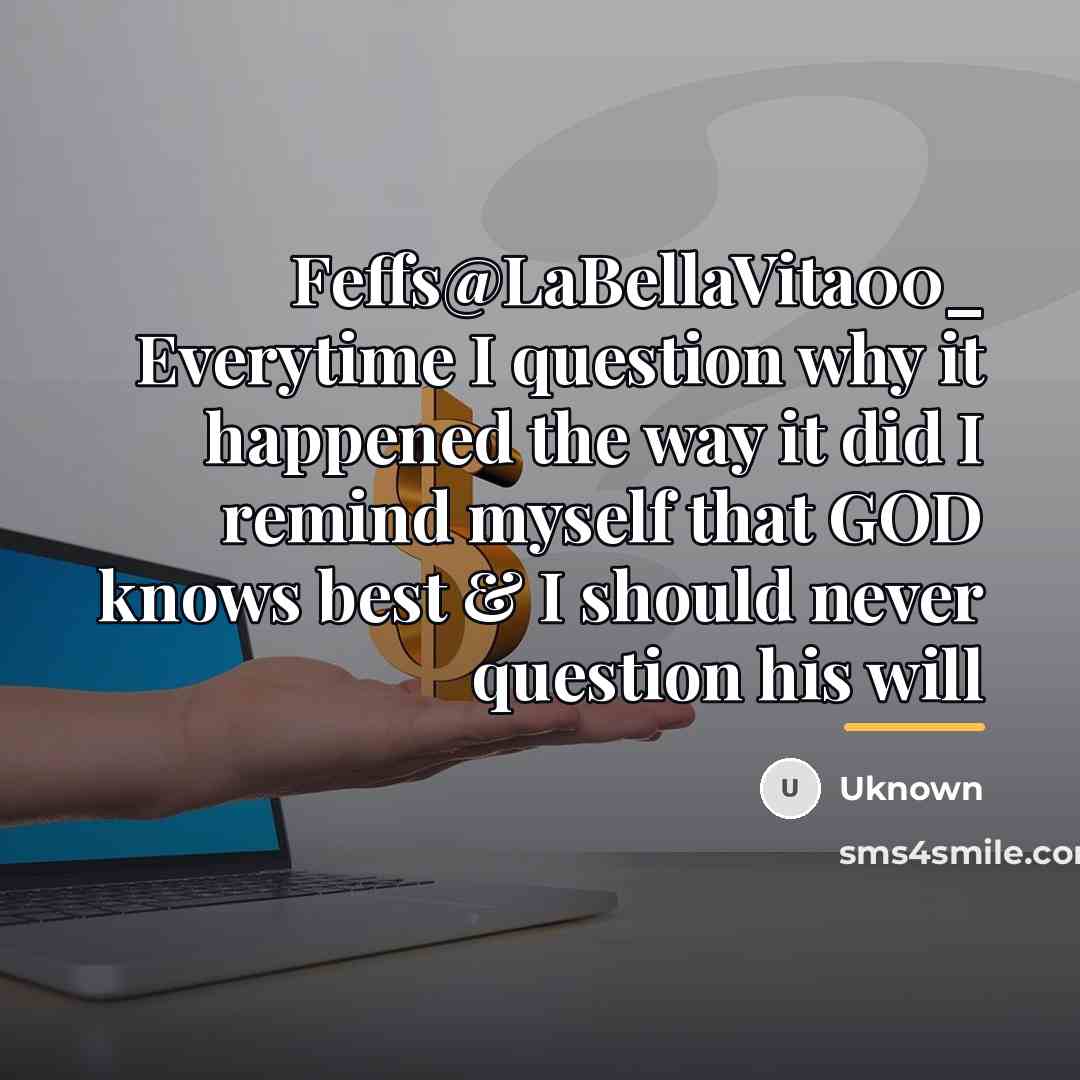 “Feffs@LaBellaVita00_ Everytime I question why it happened the way it…” quote by Uknown