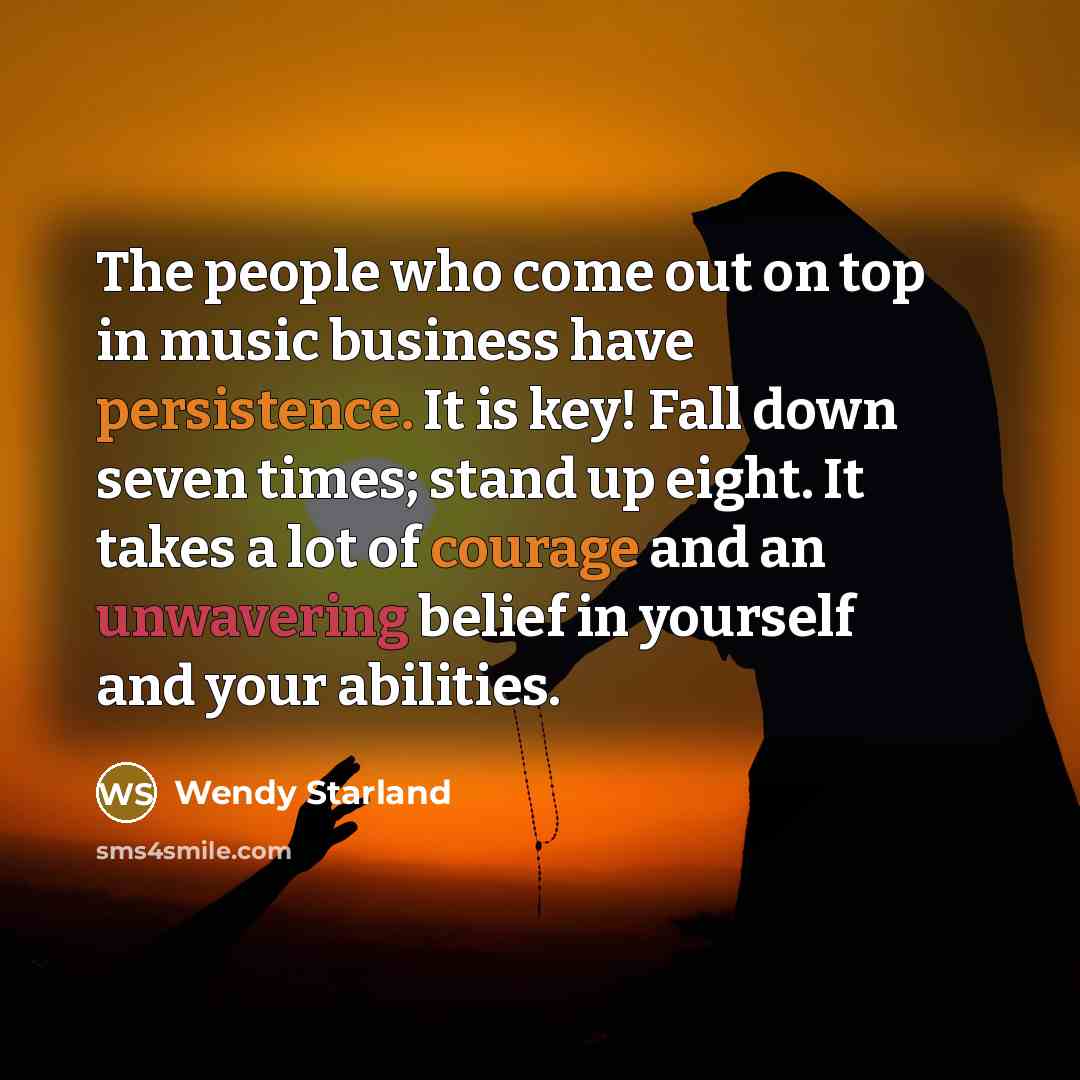 “The people who come out on top in music business…” quote by Wendy Starland