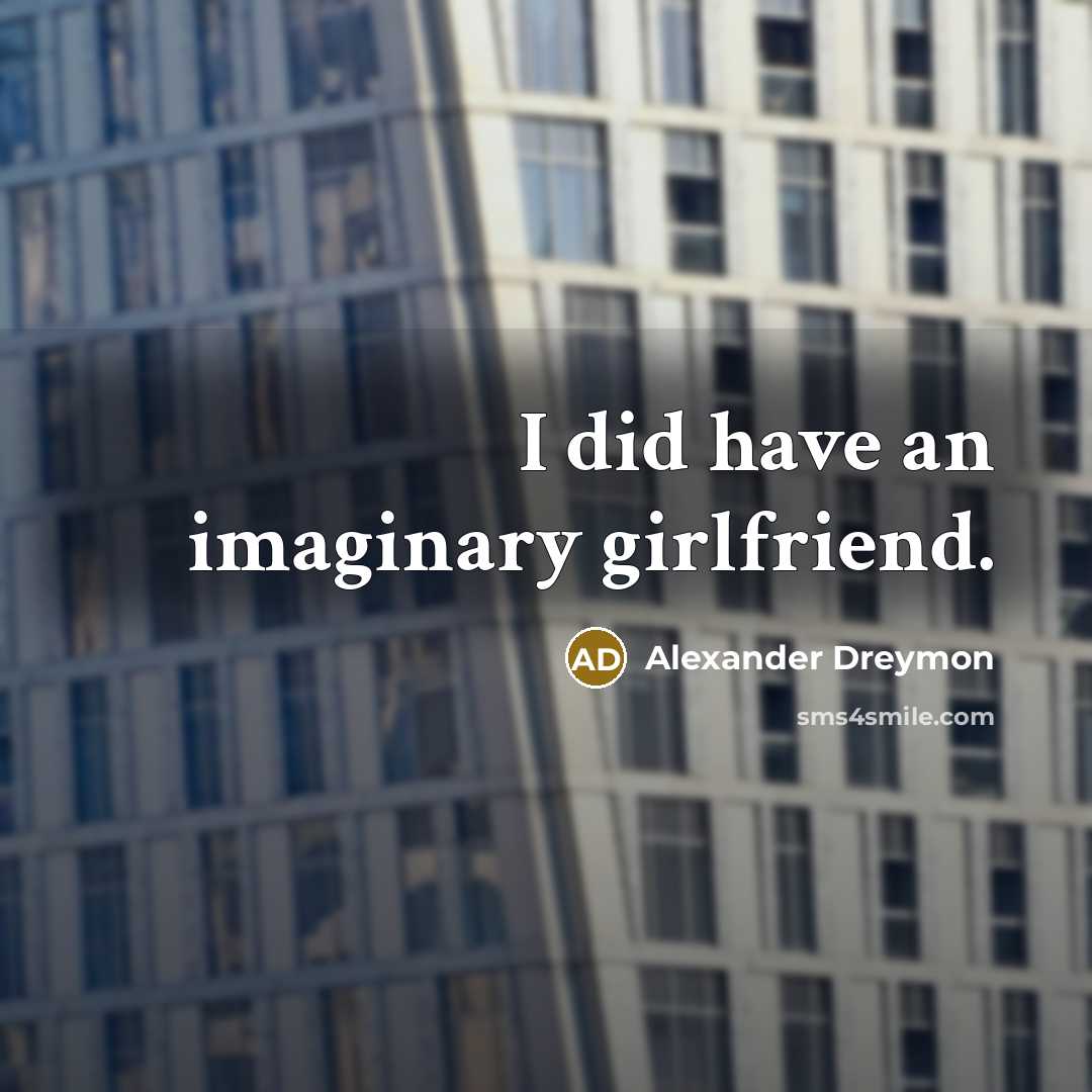 “I did have an imaginary girlfriend.…” quote by Alexander Dreymon