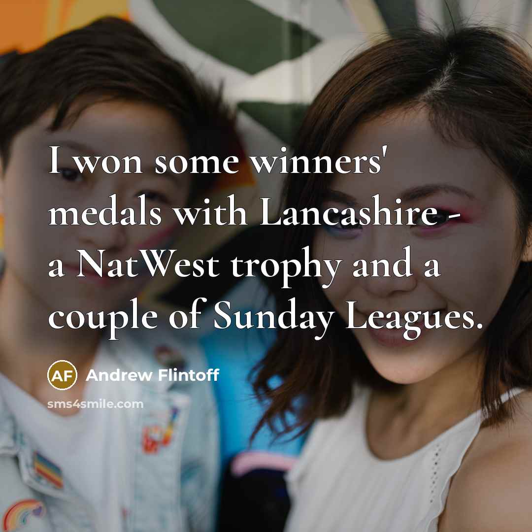 “I won some winners' medals with Lancashire - a NatWest…” quote by Andrew Flintoff