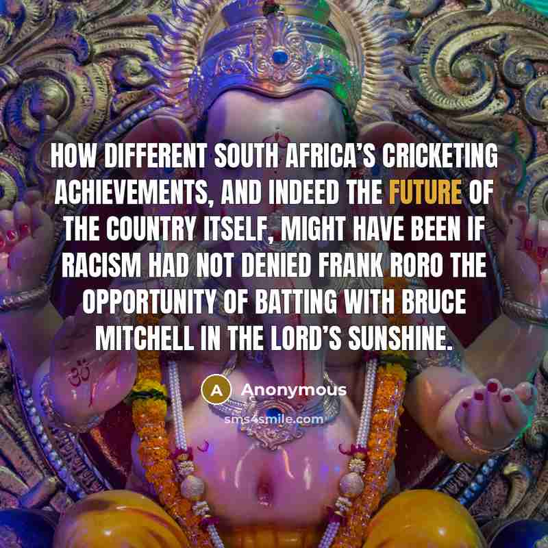 “How different South Africa’s cricketing achievements, and indeed the future…” quote by Anonymous