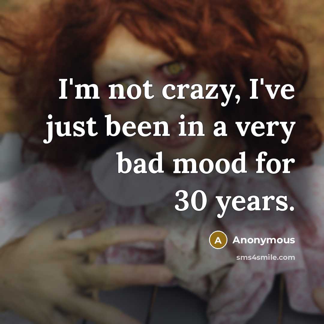 “I'm not crazy, I've just been in a very bad…” quote by Anonymous