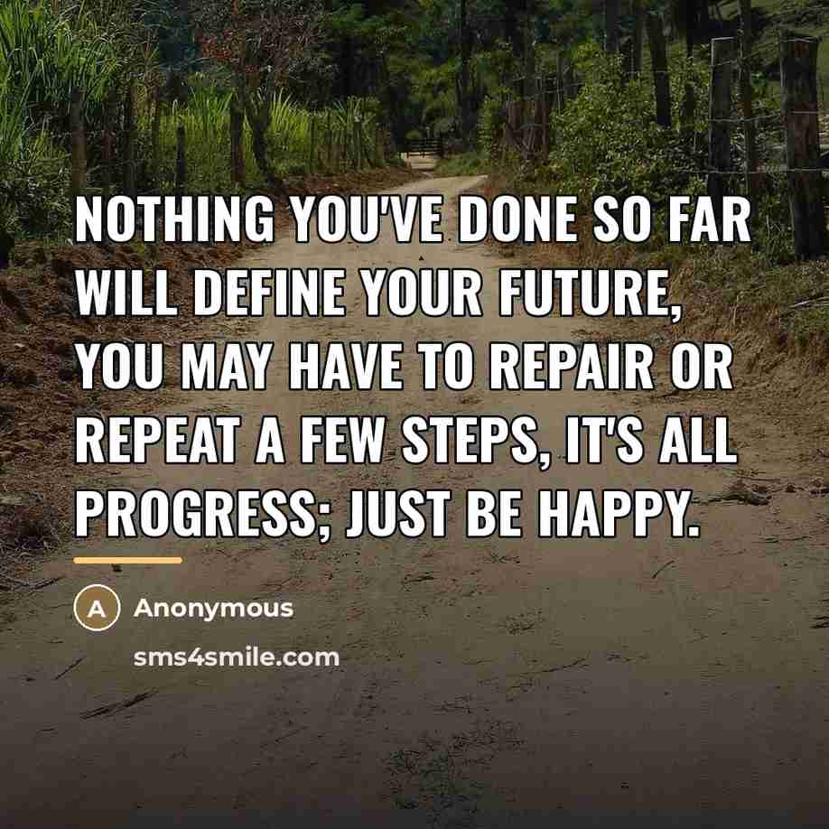 “Nothing you've done so far will define your future, you…” quote by Anonymous