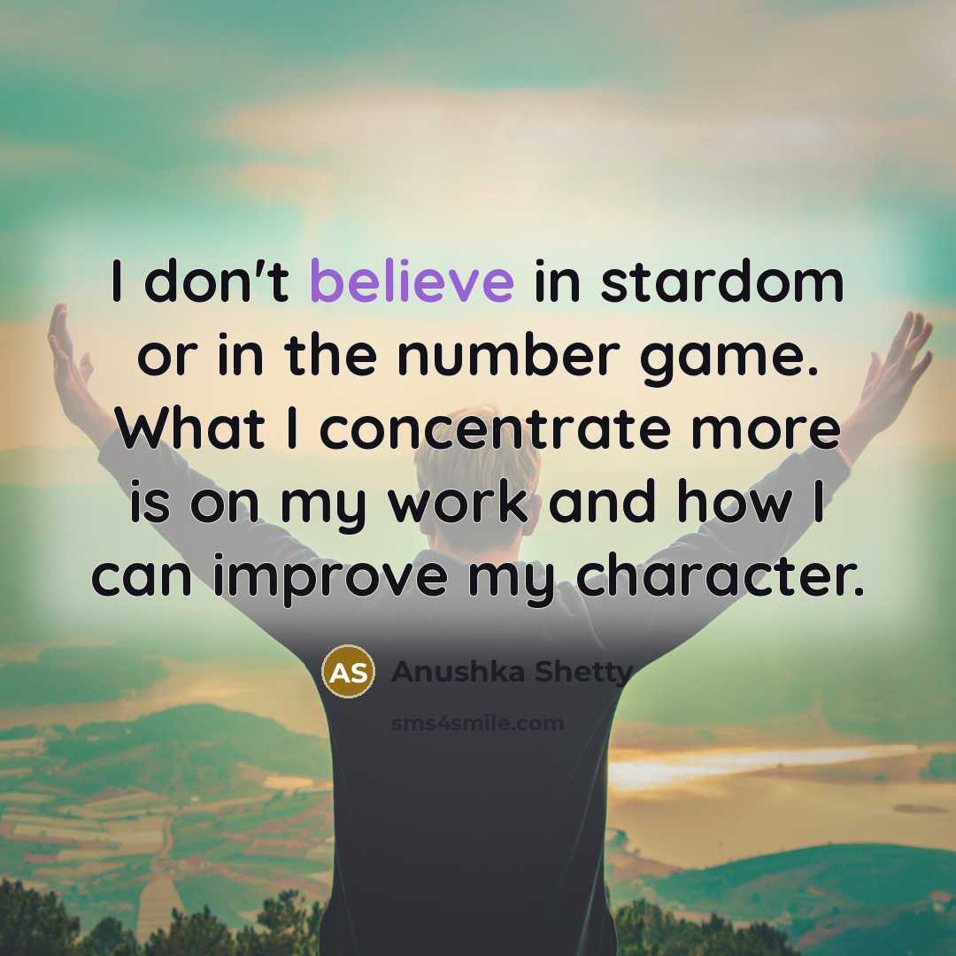 “I don't believe in stardom or in the number game.…” quote by Anushka Shetty