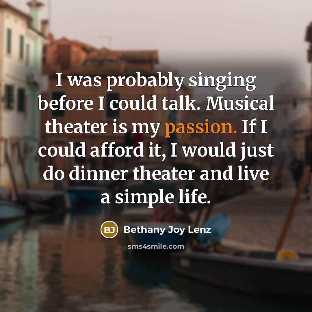 “I was probably singing before I could talk. Musical theater…” quote by Bethany Joy Lenz
