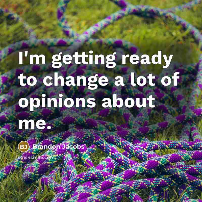 “I'm getting ready to change a lot of opinions about…” quote by Brandon Jacobs