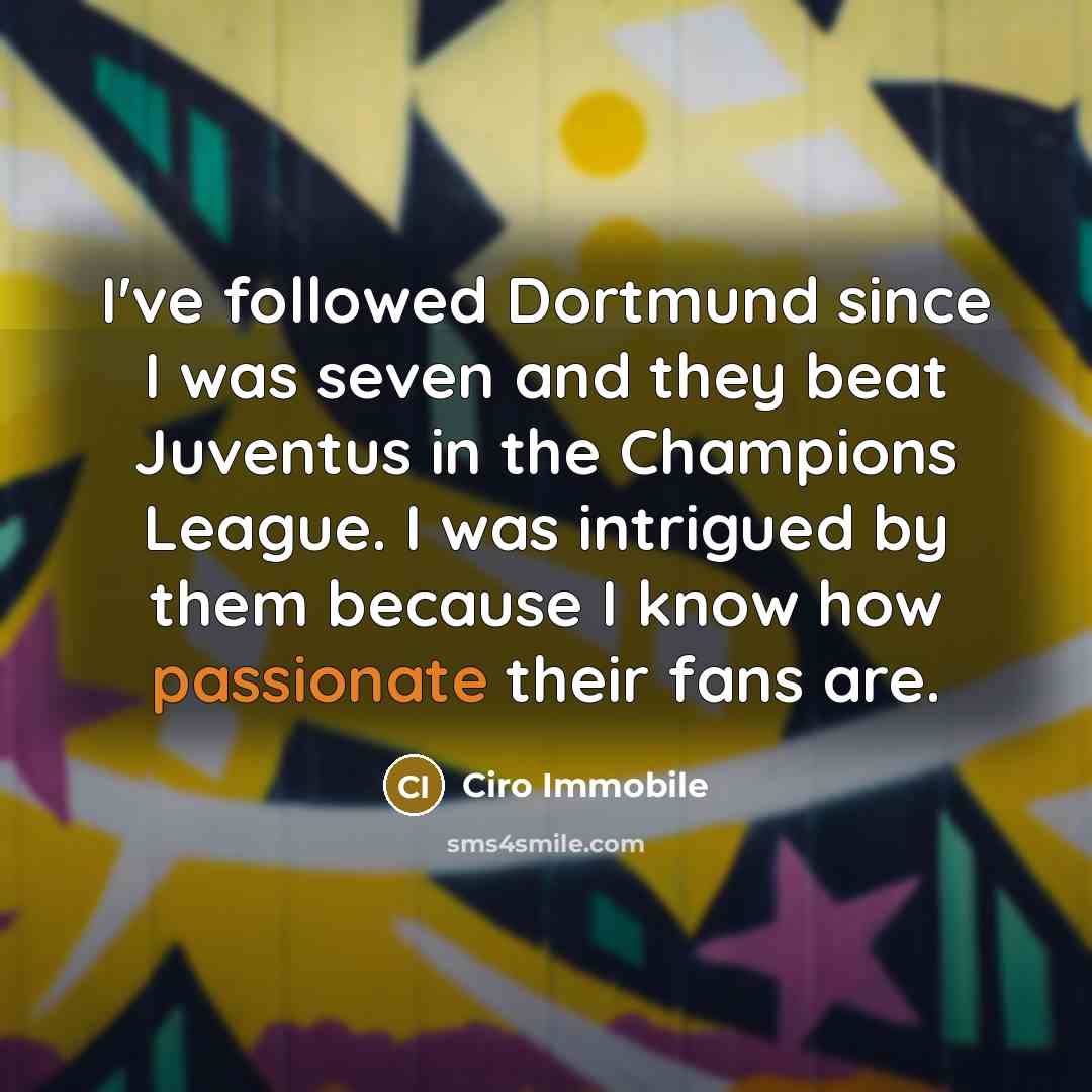 “I've followed Dortmund since I was seven and they beat…” quote by Ciro Immobile