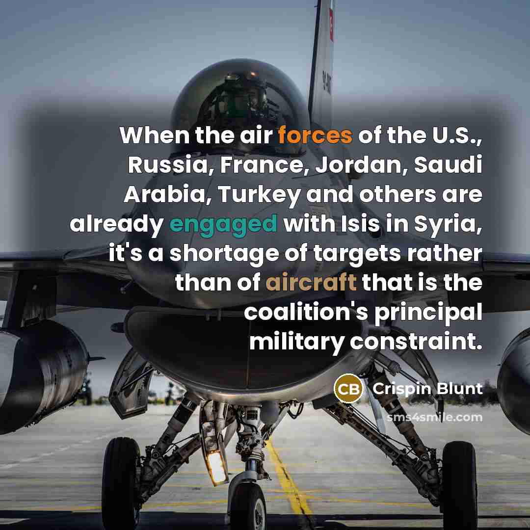“When the air forces of the U.S., Russia, France, Jordan,…” quote by Crispin Blunt